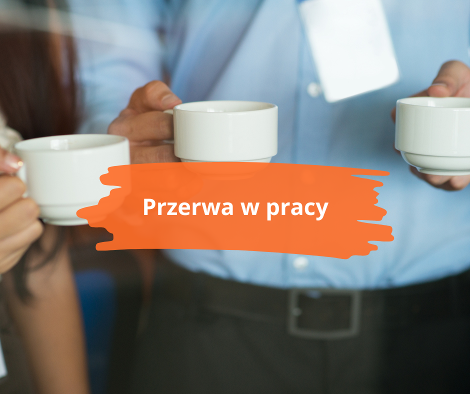 PRZERWA W PRACY