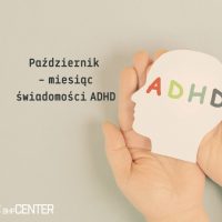 PAZDZIERNIK MIESIACEM SWIADOMOSCI ADHD